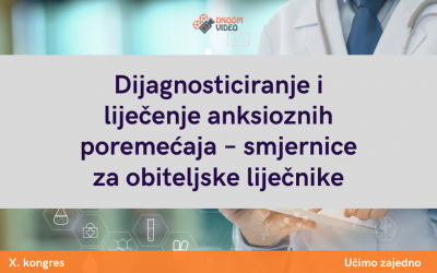 Dijagnosticiranje i liječenje anksioznih poremećaja – smjernice za obiteljske liječnike – video